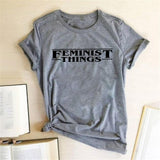 FEMINIST THINGS Pinting Women T-shirt Feminist Feminism Round Neck Summer Tees T-shirt Camisetas Mujer 2020 Hipster Tops Women