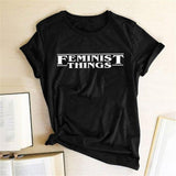 FEMINIST THINGS Pinting Women T-shirt Feminist Feminism Round Neck Summer Tees T-shirt Camisetas Mujer 2020 Hipster Tops Women